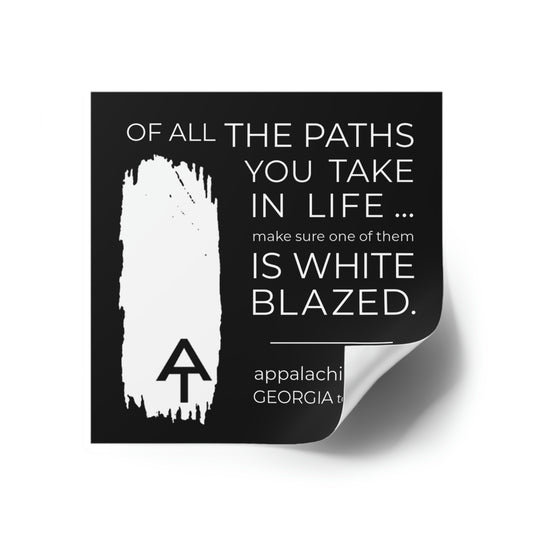Of All the Paths AT - Square Stickers, Indoor\Outdoor